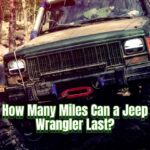 How Many Miles Can a Jeep Wrangler Last