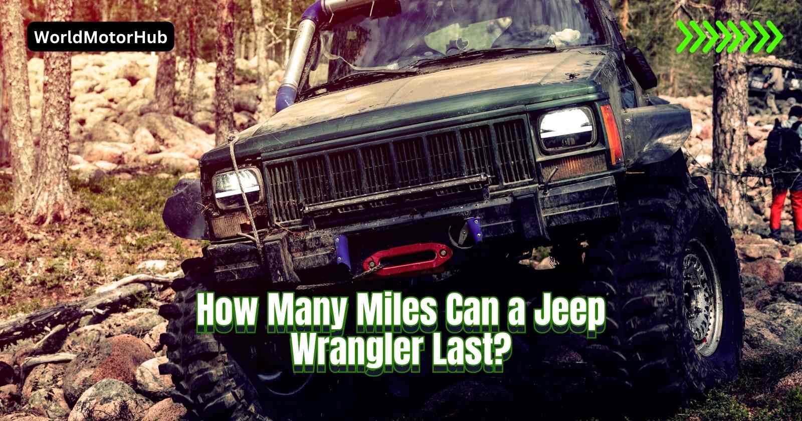 How Many Miles Can a Jeep Wrangler Last