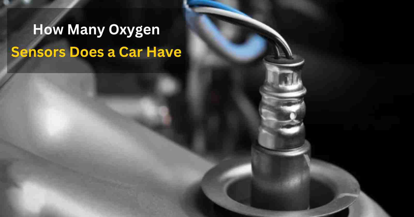 How Many Oxygen Sensors Does a Car Have