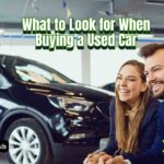 What to Look for When Buying a Used Car