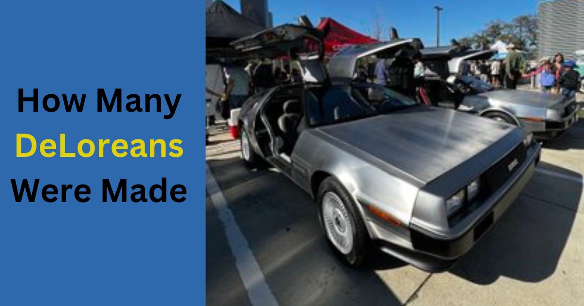 How Many DeLoreans Were Made