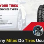 How Many Miles Do Tires Usually Last