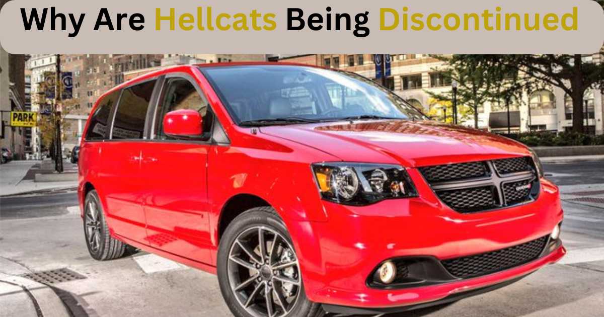 Why Are Hellcats Being Discontinued