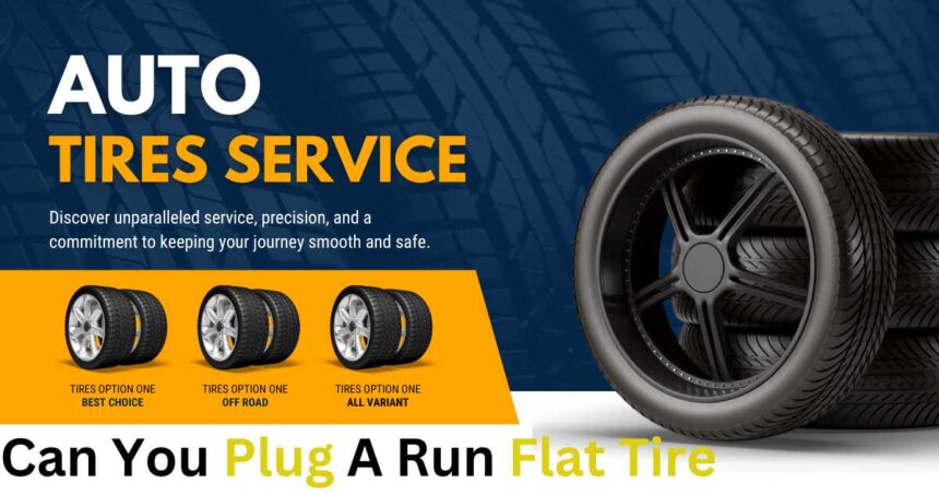 Can You Plug A Run Flat Tire