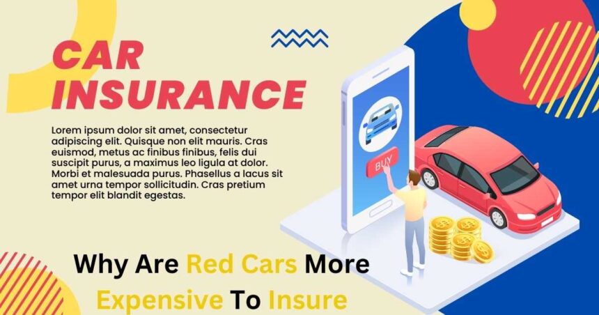 Why Are Red Cars More Expensive To Insure