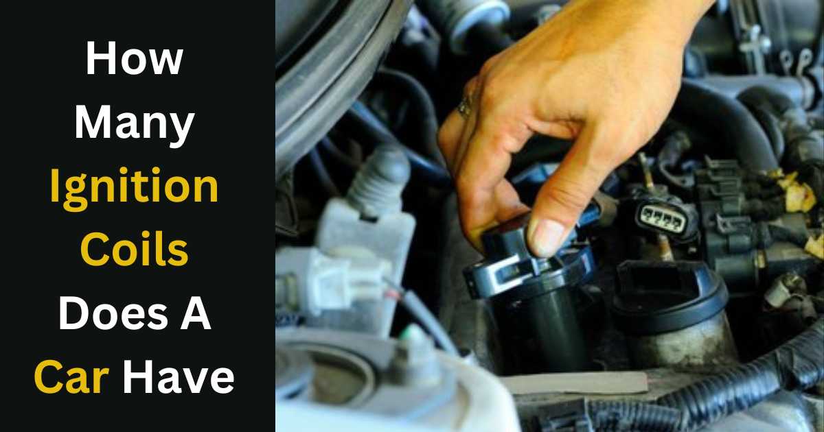 How Many Ignition Coils Does A Car Have