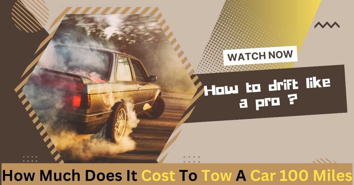 How Much Does It Cost To Tow A Car 100 Miles