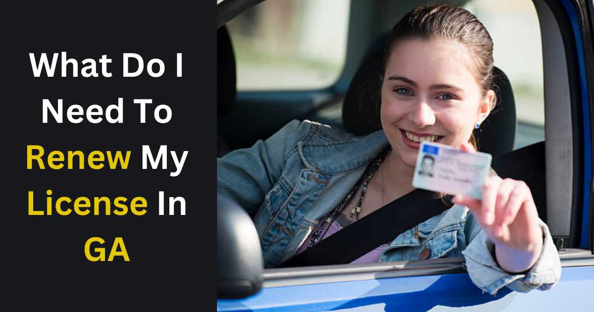 What Do I Need To Renew My License In GA