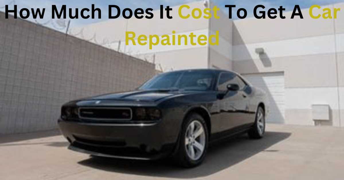 How Much Does It Cost To Get A Car Repainted