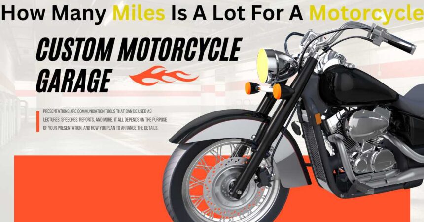 How Many Miles Is A Lot For A Motorcycle