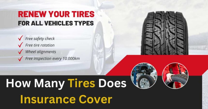 How Many Tires Does Insurance Cover