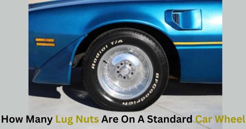 How Many Lug Nuts Are On A Standard Car Wheel