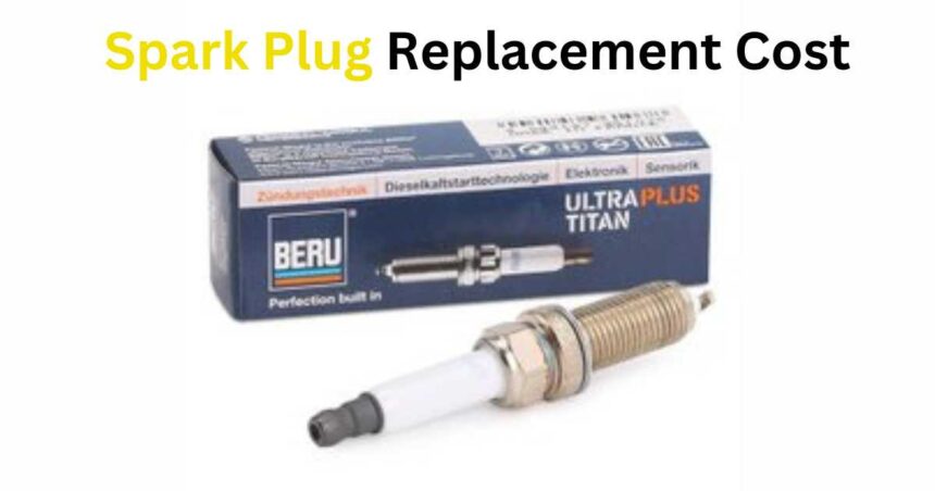 Spark Plug Replacement Cost