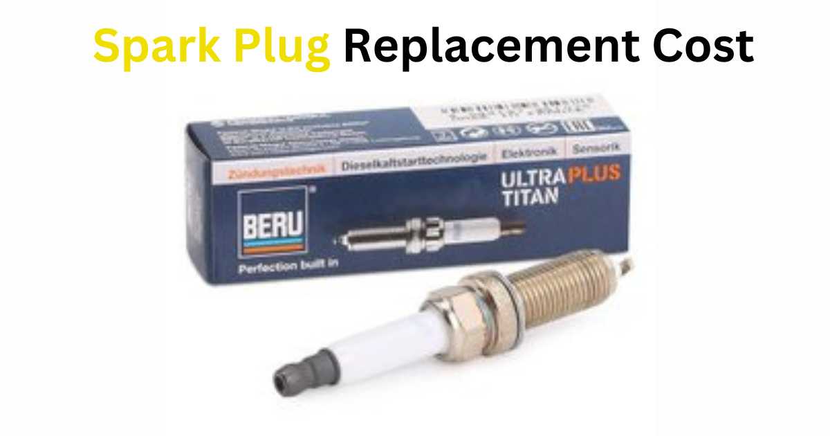 Spark Plug Replacement Cost