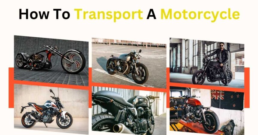 How To Transport A Motorcycle