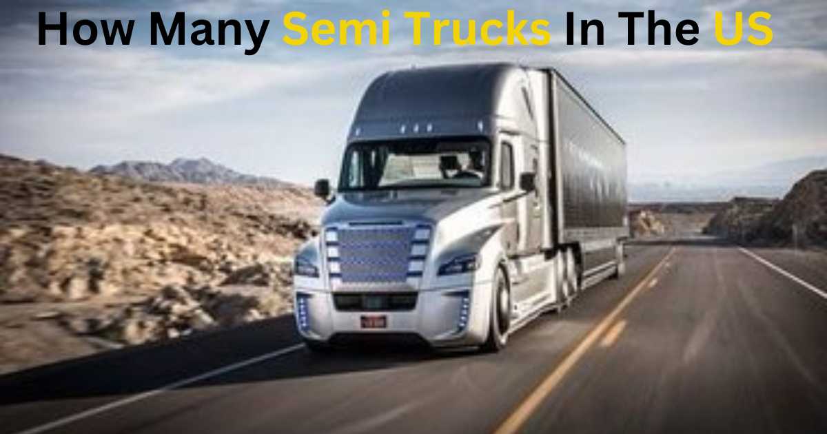 How Many Semi Trucks In The US